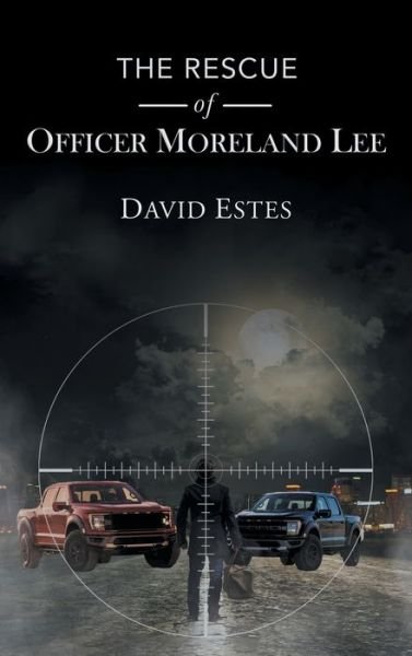 Cover for David Estes · The Rescue of Officer Moreland Lee (Hardcover Book) (2021)