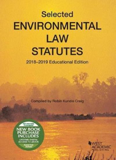 Cover for Robin Kundis Craig · Selected Environmental Law Statutes, 2018-2019 Educational Edition - Selected Statutes (Paperback Book) (2018)