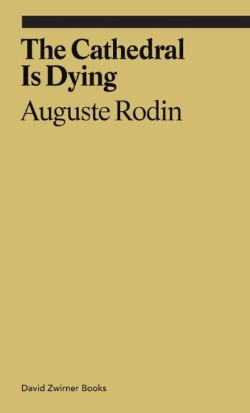 Cover for Auguste Rodin · The Cathedral is Dying - Ekphrasis (Taschenbuch) (2020)