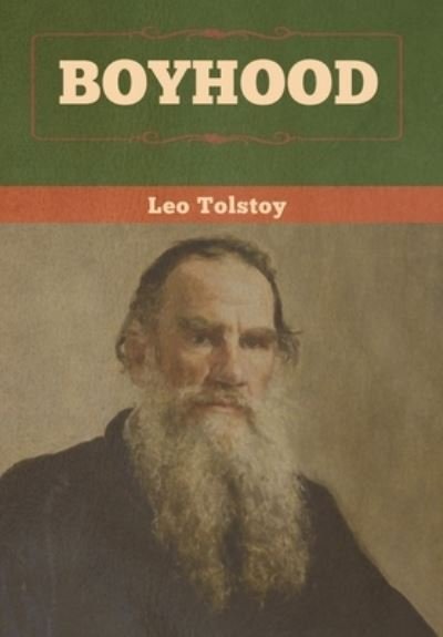 Boyhood - Lev Nikolaevi? Tolstoy - Livros - Bibliotech Press - 9781647990466 - 22 de fevereiro de 2020