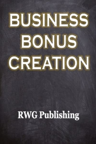 Cover for Rwg Publishing · Business Bonus Creation (Pocketbok) (2020)