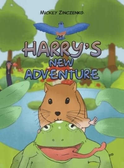 Harry's New Adventure - Mickey Zinczenko - Böcker - Austin Macauley Publishers LLC - 9781649798466 - 30 november 2022