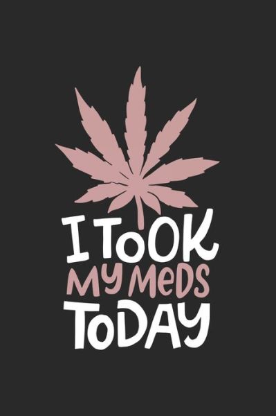 Cover for Cbd Kalender · I Took My Meds Today (Paperback Book) (2019)