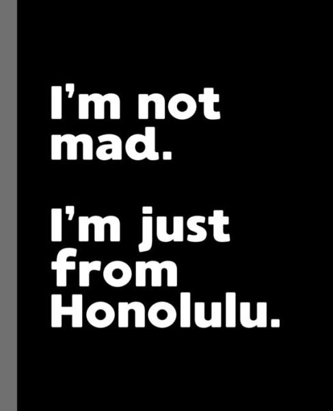 Cover for Offensive Journals · I'm not mad. I'm just from Honolulu. (Paperback Book) (2019)