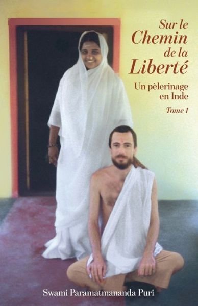 Cover for Swami Paramatmananda Puri · Sur le Chemin de la Liberte 1 (Paperback Book) (2016)