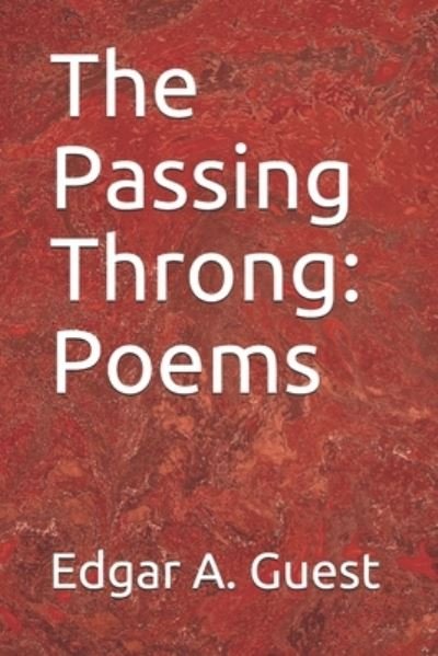 Cover for Edgar A Guest · The Passing Throng (Paperback Book) (2019)