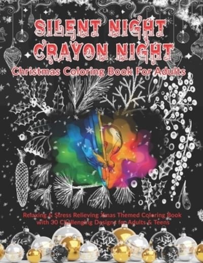 Silent Night Crayon Night - Kreative Kolor - Bøger - Independently Published - 9781701423466 - 21. oktober 2019