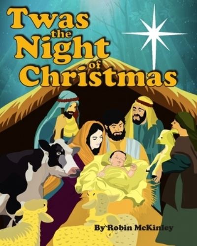 Twas the Night of Christmas - Robin McKinley - Books - Independently Published - 9781701551466 - December 1, 2019