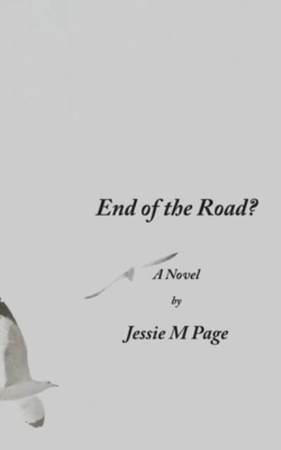 Jessie M Page · End of the Road? (Paperback Book) (2024)