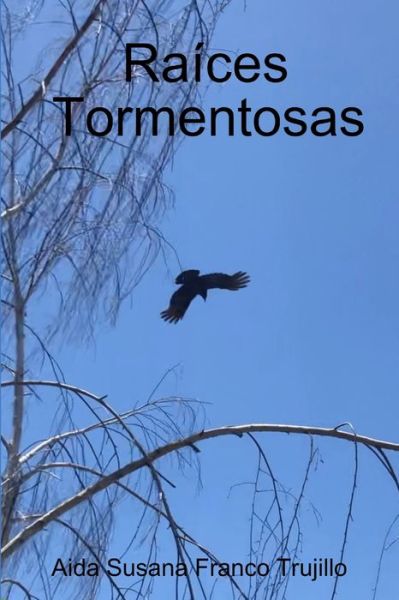 Cover for Aida Susana Franco Trujillo · Raíces Tormentosas (Book) (2019)