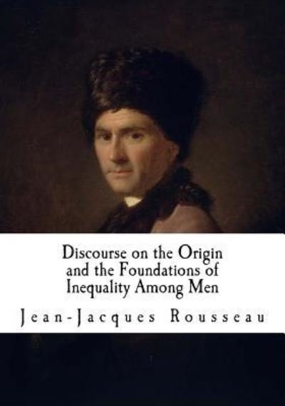 Cover for Jean-Jacques Rousseau · Discourse on the Origin and the Foundations of Inequality Among Men (Taschenbuch) (2018)