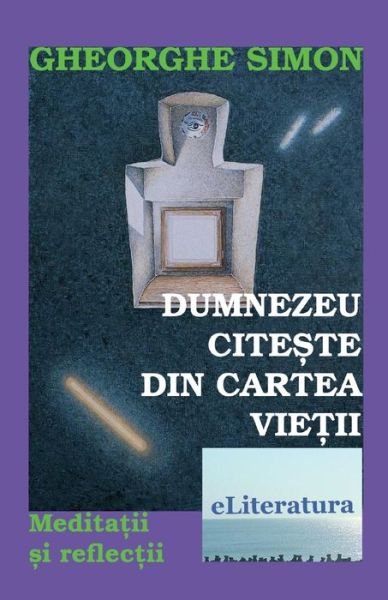 Cover for Gheorghe Simon · Dumnezeu Citeste Din Cartea Vietii (Pocketbok) (2018)
