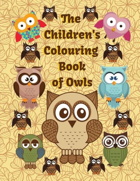 Cover for Creations · The Children's Colouring Book of Owls (Paperback Bog) (2018)