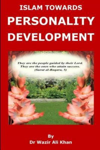 Islam Towards Personality Development - Wazir (Dr) Ali Khan - Böcker - Independently Published - 9781724110466 - 23 februari 2019