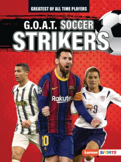 Cover for Alexander Lowe · G.O.A.T. Soccer Strikers (Paperback Book) (2022)