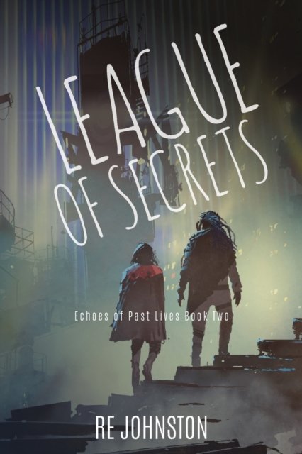Cover for Re Johnston · League of Secrets (Paperback Book) (2021)