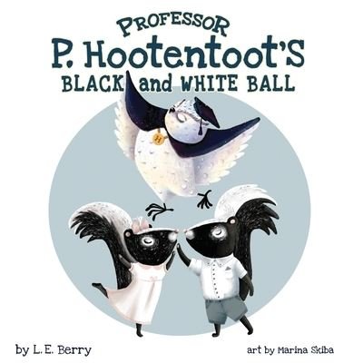 Cover for L E Berry · Professor P. Hootentoot's Black and White Ball (Paperback Bog) (2021)