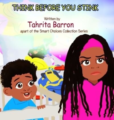 Cover for Tahrita Barron · Think Before You Stink (Hardcover Book) (2020)