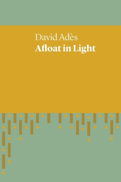 Cover for David Ades · Afloat in Light (Paperback Book) (2017)