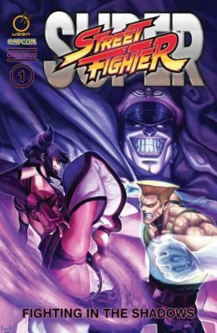 Super Street Fighter Omnibus: Fighting in the Shadows - Ken Siu-Chong - Books - Udon Entertainment Corp - 9781772940466 - January 2, 2018