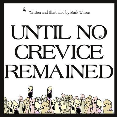 Cover for Mark Wilson · Until No Crevice Remained (Pocketbok) (2021)