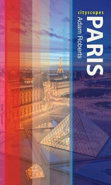 Cover for Adam Roberts · Paris - CityScopes (Paperback Book) (2017)