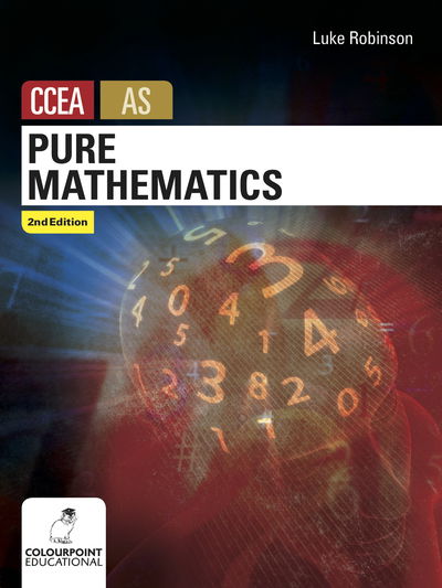 Pure Mathematics for CCEA AS Level - Luke Robinson - Books - Colourpoint Creative Ltd - 9781780732466 - August 19, 2020