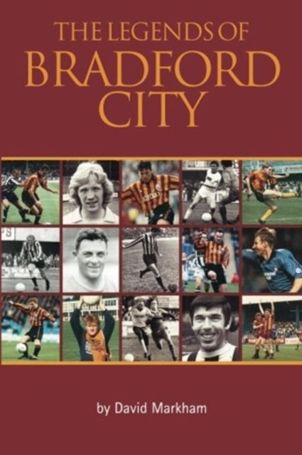 Cover for Markham · The Legends of Bradford City (Paperback Bog) (2014)