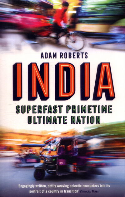 Cover for Adam Roberts · India: Superfast, Primetime, Ultimate Nation (Pocketbok) [Main edition] (2018)
