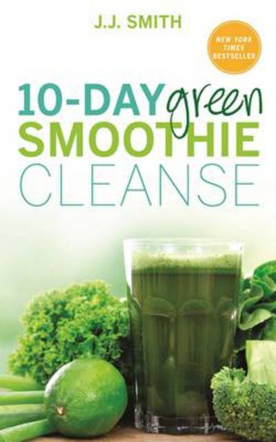 Cover for J. J. Smith · 10-Day Green Smoothie Cleanse: Lose Up to 15 Pounds in 10 Days! (Paperback Book) (2015)