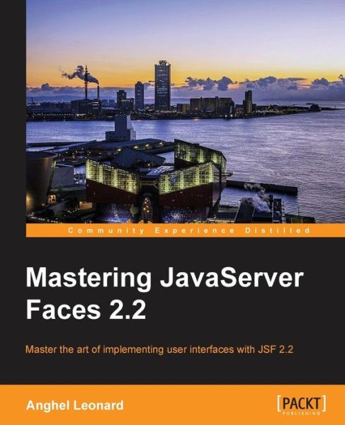 Cover for Anghel Leonard · Mastering JavaServer Faces 2.2 (Paperback Book) (2014)