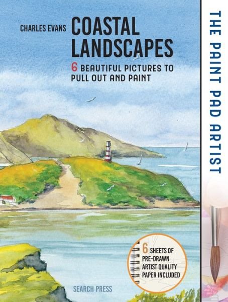 Cover for Charles Evans · The Paint Pad Artist: Coastal Landscapes: 6 Beautiful Pictures to Pull out and Paint - The Paint Pad Artist (Gebundenes Buch) (2019)