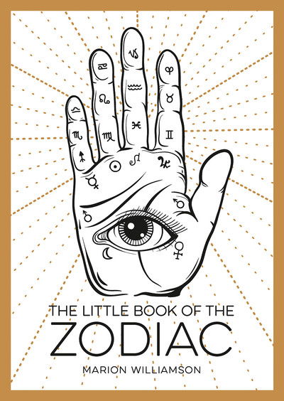 The Little Book of the Zodiac: An Introduction to Astrology - Marion Williamson - Książki - Octopus Publishing Group - 9781786855466 - 8 listopada 2018