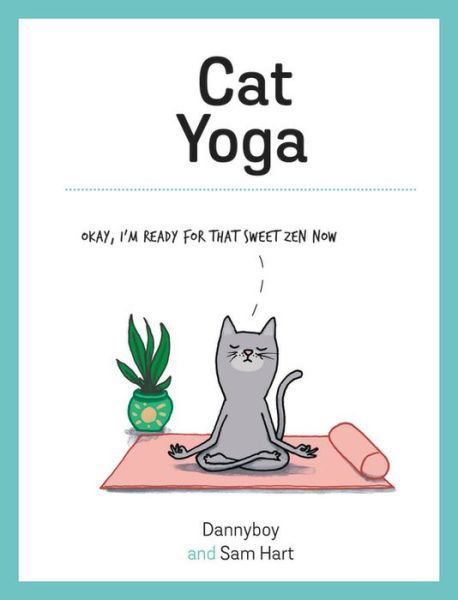 Cat Yoga: Purrfect Poses for Flexible Felines - Sam Hart - Bøker - Octopus Publishing Group - 9781787832466 - 12. mars 2020