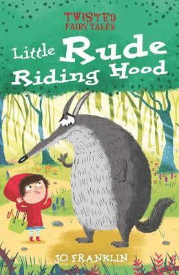 Cover for Jo Franklin · Twisted Fairy Tales: Little Rude Riding Hood - Twisted Fairy Tales (Hardcover Book) (2020)
