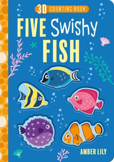 Cover for Amber Lily · Five Swishy Fish (Board book) (2021)