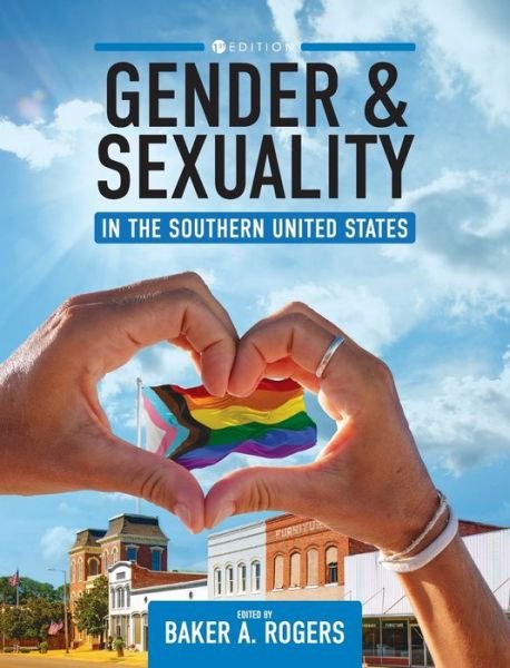 Cover for Baker A. Rogers · Gender and Sexuality in the Southern United States (Buch) (2021)
