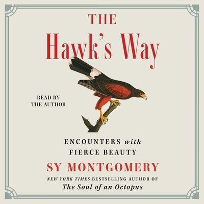 The Hawk's Way - Sy Montgomery - Music - Simon & Schuster Audio - 9781797141466 - May 3, 2022