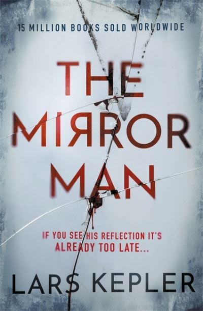 Cover for Lars Kepler · The Mirror Man: The most chilling must-read thriller of 2023 (Hardcover bog) (2022)