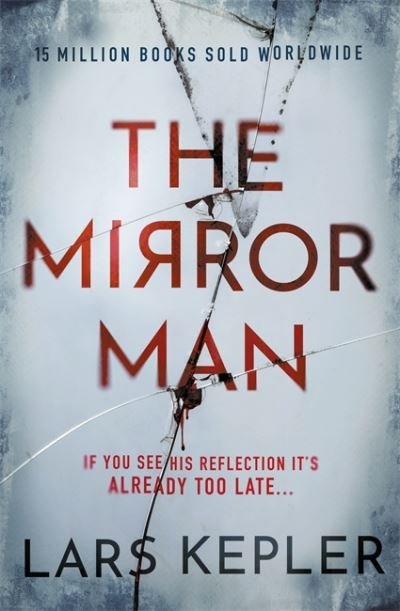 Cover for Lars Kepler · The Mirror Man: The most chilling must-read thriller of 2023 (Hardcover Book) (2022)