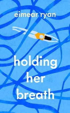 Cover for Eimear Ryan · Holding Her Breath (Paperback Book) (2021)