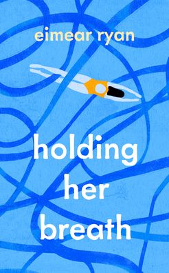 Cover for Eimear Ryan · Holding Her Breath (Paperback Bog) (2021)