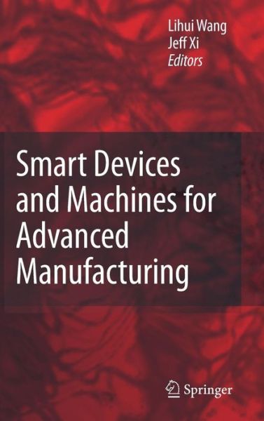 Cover for Lihui Wang · Smart Devices and Machines for Advanced Manufacturing (Hardcover Book) [2008 edition] (2008)