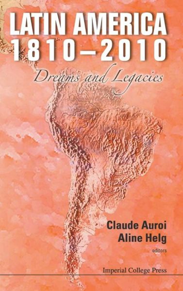 Cover for Claude Auroi · Latin America 1810-2010: Dreams And Legacies (Hardcover Book) (2011)