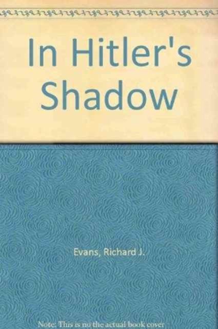 Cover for Richard J. Evans · In Hitler's Shadow (Gebundenes Buch) (1999)
