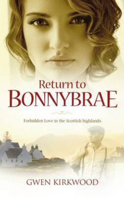 Cover for Gwen Kirkwood · Return to Bonnybrae: Forbidden Love in the Scottish Highlands (Paperback Book) [2 New edition] (2017)