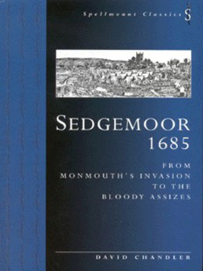 Cover for David Chandler · Sedgemoor 1685: From Monmouth's Invasion to the Bloody Assizes (Paperback Book) [New edition] (1999)