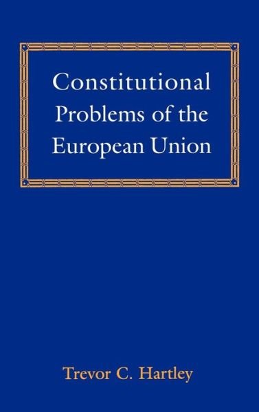 Cover for Trevor Hartley · Constitutional Problems of the European Union (Hardcover Book) (1999)