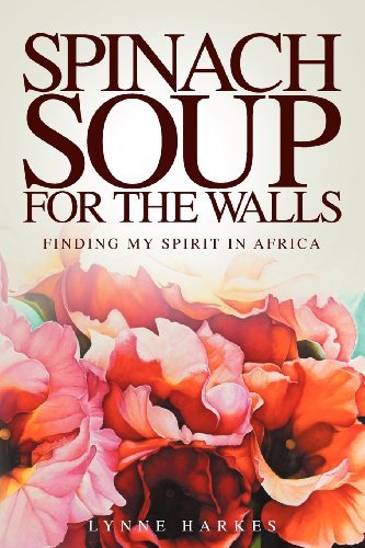 Spinach Soup for the Walls - Lynne Harkes - Boeken - Local Legend - 9781907203466 - 6 november 2012