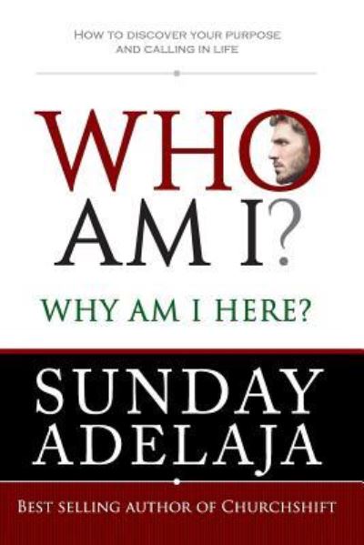 Cover for Sunday Adelaja · Who Am I? Why Am I Here? (Paperback Book) (2016)